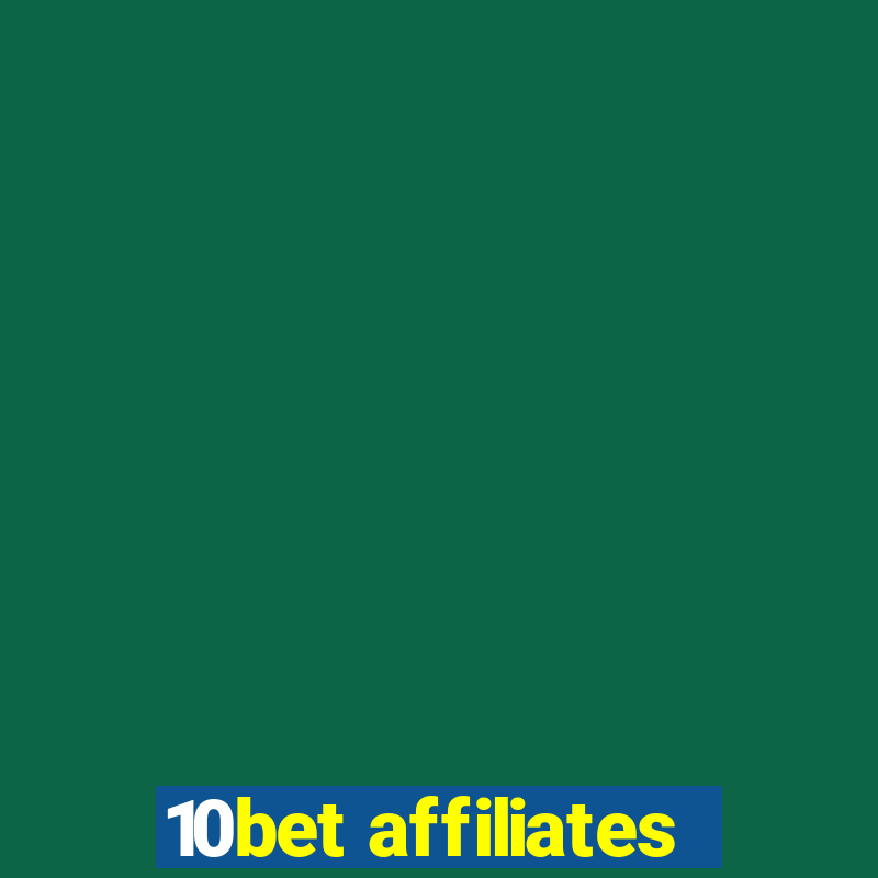 10bet affiliates